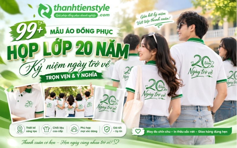 99-mau-ao-dong-phuc-hop-lop-20-nam-ky-niem-ngay-tro-ve-tron-ven
