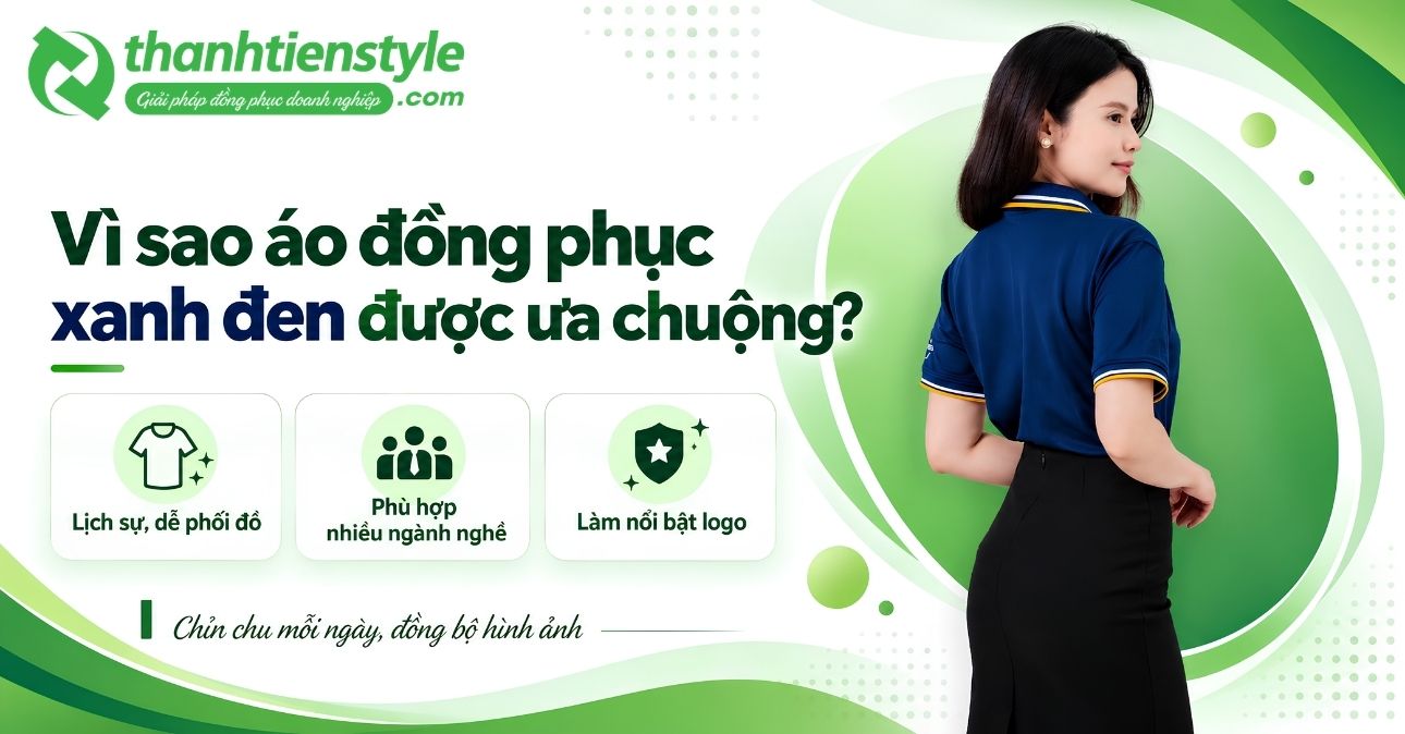 vi-sao-ao-dong-phuc-xanh-den-duoc-ua-chuong