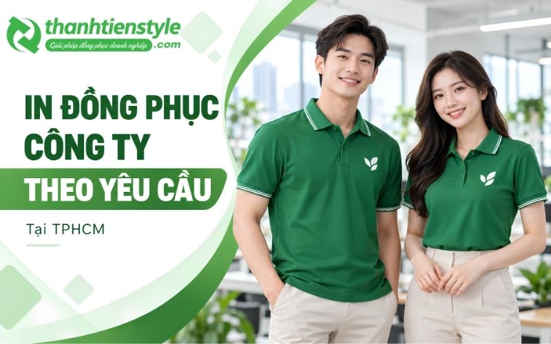 In đồng phục công ty theo yêu cầu tại TPHCM – Thành Tiến Style