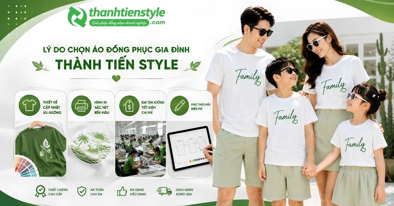 ly-do-khach-hang-tin-chon-ao-dong-phuc-gia-dinh-thanh-tien-style