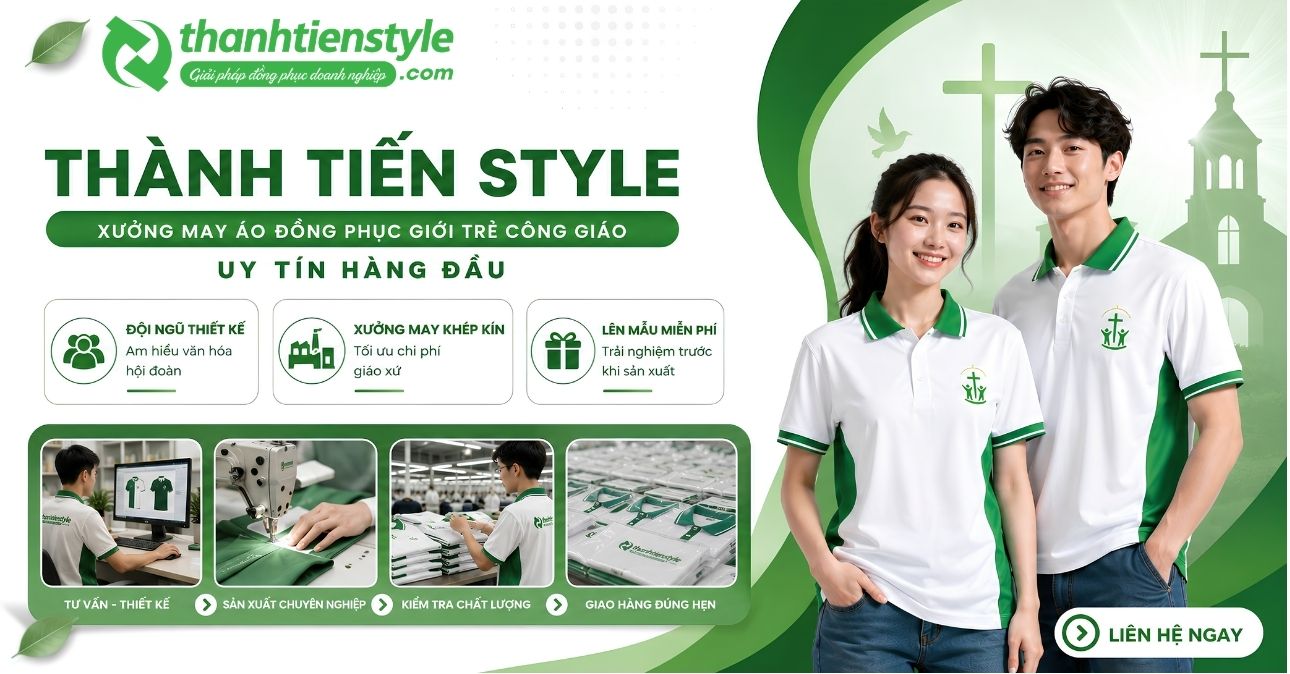 thanh-tien-style-xuong-may-ao-dong-phuc-gioi-tre-cong-giao-uy-tin-hang-dau