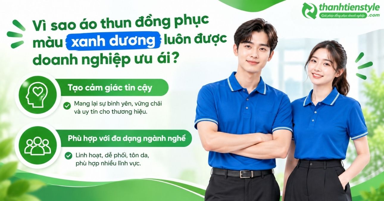 vi-sao-ao-thun-dong-phuc-mau-xanh-duong-luon-duoc-doanh-nghiep-uu-ai