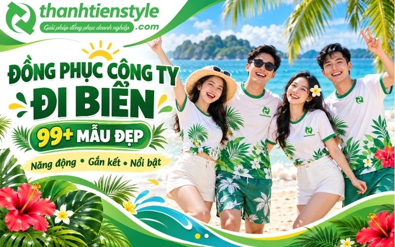 99+ Mẫu đồng phục công ty đi biển đẹp, năng động và nổi bật