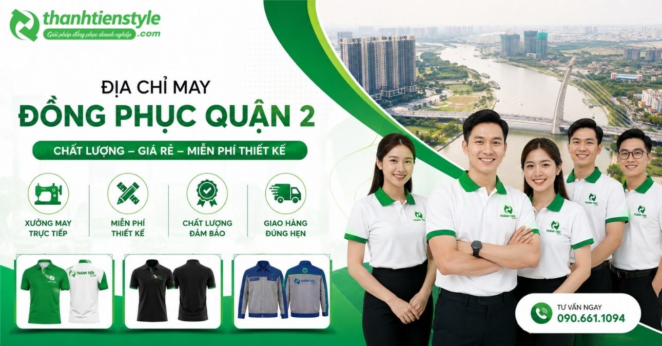 dia-chi-may-dong-phuc-quan-2-chat-luong-gia-re-mien-phi-thiet-ke-thanh-tien-style