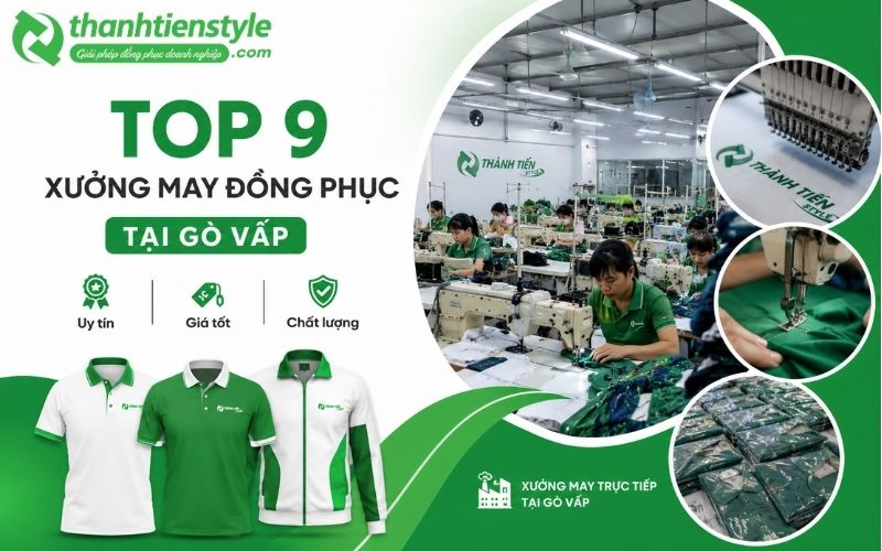 Top 9 Xưởng May Đồng Phục Tại Gò Vấp Uy Tín, Giá Rẻ Nhất