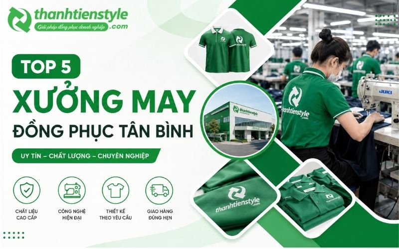 Top 5 xưởng may đồng phục Tân Bình uy tín, chuyên nghiệp nhất