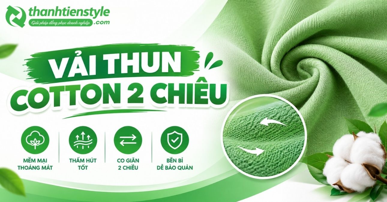 vai-thun-cotton-2-chieu-va-nhung-dieu-can-biet-ve-uu-nhuoc-diem-cung-thanh-tien-style
