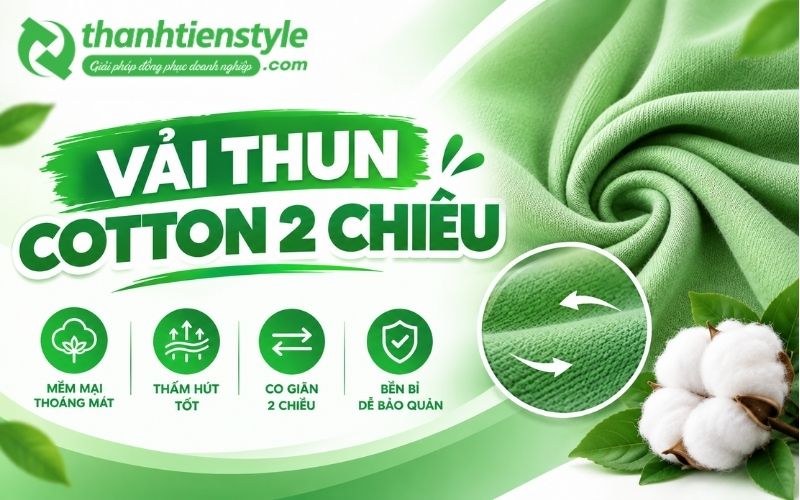 Vải thun cotton 2 chiều và những điều cần biết về ưu nhược điểm cùng Thành Tiến Style