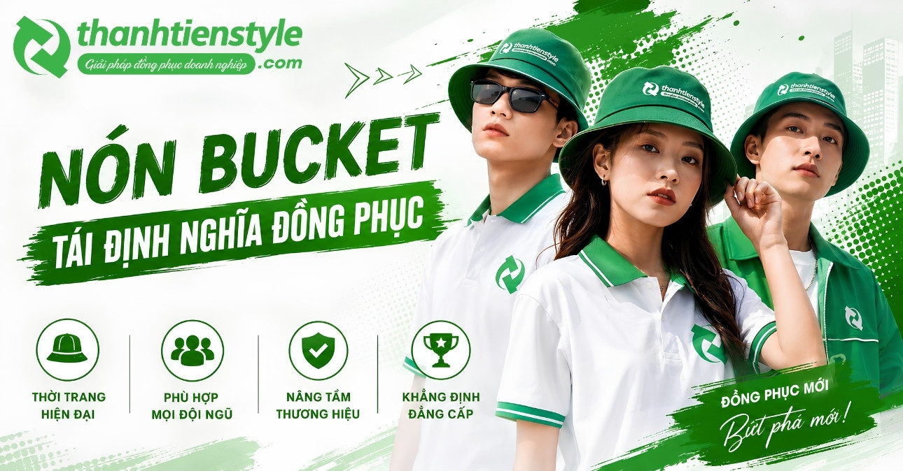 vi-sao-non-bucket-tai-dinh-nghia-tieu-chuan-dong-phuc